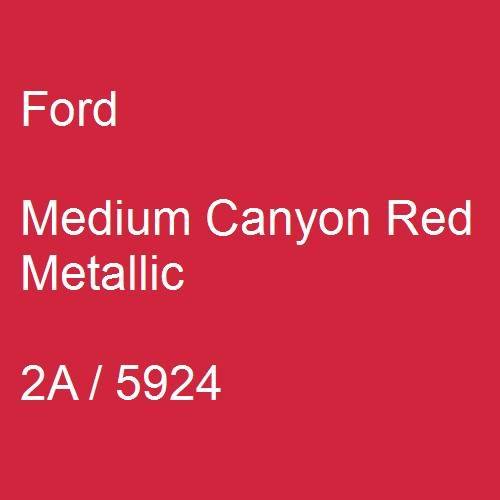 Ford, Medium Canyon Red Metallic, 2A / 5924.